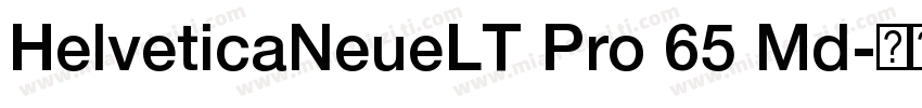 HelveticaNeueLT Pro 65 Md字体转换